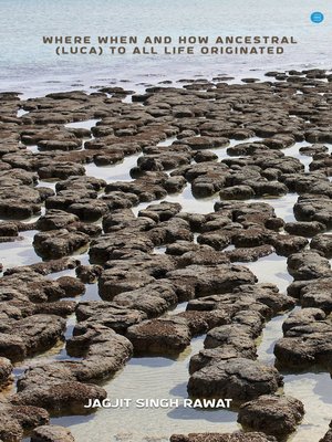 cover image of Where When And How Ancestral (Luca) To All Life Originated